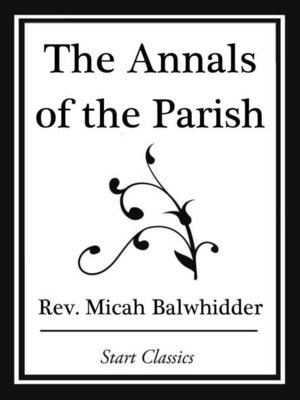 cover image of The Annals of the Parish; Or the Chro